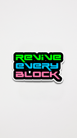 Revive Every Block Sticker